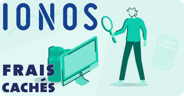 IONOS: le frais cachés derrière les tarifs promotionnels