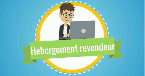 Les meilleurs hébergements web pour revendeurs en France